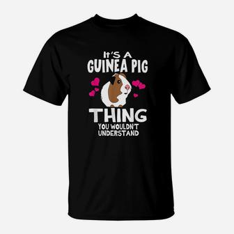 It Is A Guinea Pig Thing You Would Not Understand T-Shirt | Seseable CA