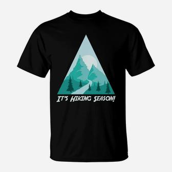 It Is Hiking Season Camping Adventure Mountain Hiking T-Shirt - Seseable