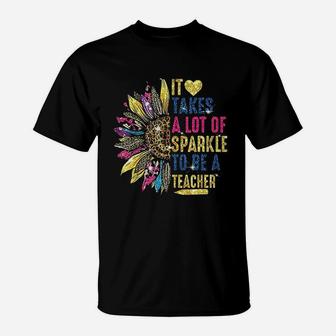 It Takes A Lot Of S-parkle To Be A Teacher Sunflower T-Shirt - Seseable