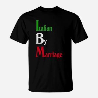 Italian By Marriage T-shirt T-Shirt | Seseable CA