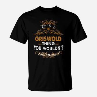 Its A Griswold Thing You Wouldnt Understand Name T-Shirt - Seseable