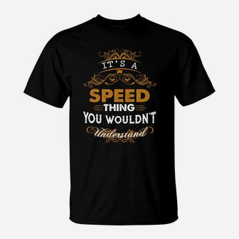 Its A Speed Thing You Wouldnt Understand - Speed T Shirt Speed Hoodie Speed Family Speed Tee Speed Name Speed Lifestyle Speed Shirt Speed Names T-Shirt - Seseable