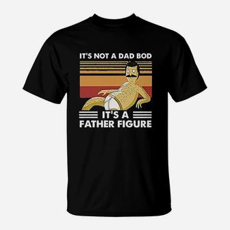 Its Not A Dad Bod It A Father Figure Funny Dad Classic T-Shirt - Seseable