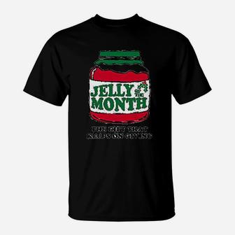 Jelly Of The Month Club The Gift That Keeps On Giving Funny T-Shirt - Seseable