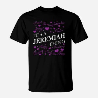 Jeremiah Shirts - It's A Jeremiah Thing Name Shirts T-Shirt - Seseable