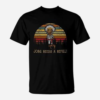 Jobu Needs A Refill Vintage T-Shirt - Seseable