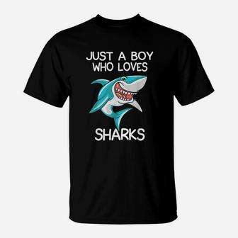 Just A Boy Who Loves Sharks Gift Shark Lover Gifts T-Shirt - Seseable