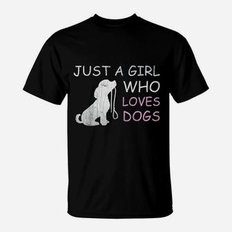 Just A Girl Who Loves Dogs Funny Gift For Dog Lovers T-Shirt - Seseable