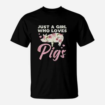 Just A Girl Who Loves Pigs Farming Farm Animal Farmer Gift T-Shirt - Seseable