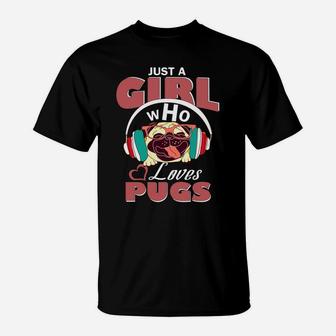 Just A Girl Who Loves Pugs Pug Gifts For Girls T-Shirt - Seseable