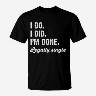 Just Divorced Funny Divorce Party Celebration Gift T-Shirt - Seseable