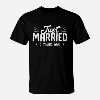 Just Married 5 Years Ago Matching Marriage Couples T-shirts T-Shirt - Seseable