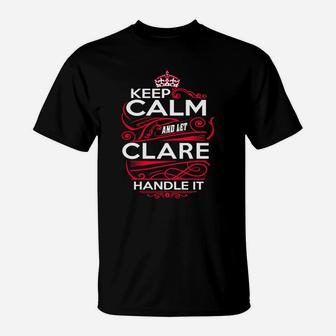 Keep Calm And Let Clare Handle It - Clare Tee Shirt, Clare Shirt, Clare Hoodie, Clare Family, Clare Tee, Clare Name, Clare Kid, Clare Sweatshirt T-Shirt - Seseable