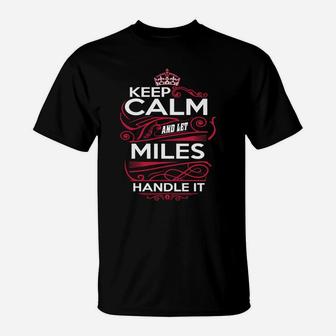 Keep Calm And Let Miles Handle It - Miles Tee Shirt, Miles Shirt, Miles Hoodie, Miles Family, Miles Tee, Miles Name, Miles Kid, Miles Sweatshirt T-Shirt - Seseable