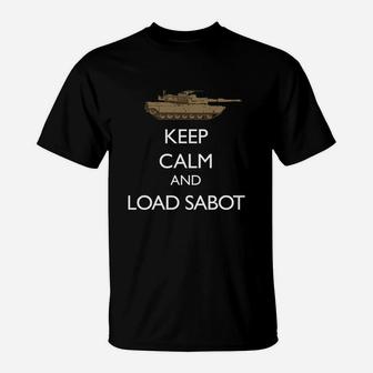 Keep Calm And Load Sabot Military Tanker T-Shirt - Seseable
