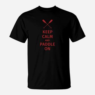 Keep Calm And Paddle On T-Shirt - Seseable