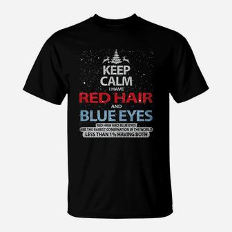 Keep Calm I Have Red Hair And Blue Eyes T Shirt - Funny Tee T-Shirt - Seseable