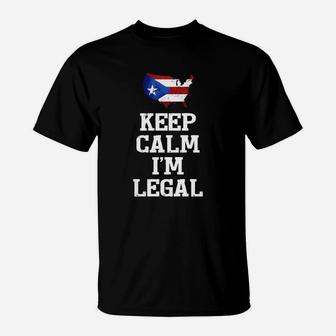 Keep Calm I'm Legal Funny T-shirt Puerto Rico Flag T-Shirt - Seseable