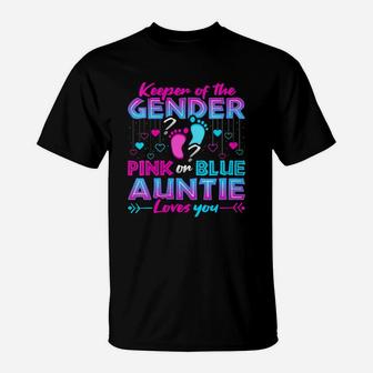 Keeper Of The Gender Pink Or Blue Auntie Loves You Reveal T-Shirt - Seseable
