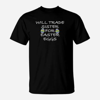 Kids Will Trade Sister For Easter Eggs Funny Kids T-Shirt - Seseable
