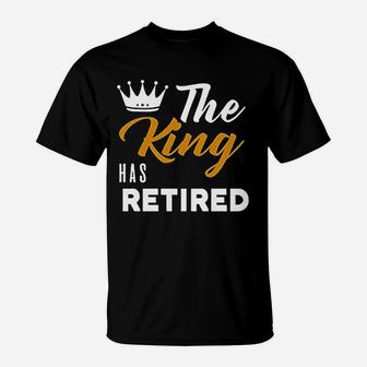 King Has Retired Dad Grandpa Funny King Retired T-Shirt - Seseable