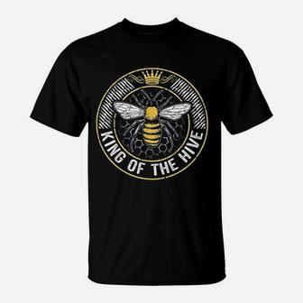 King Of The Hive Beekeeper Bee Lover Honey Gift T-Shirt - Seseable