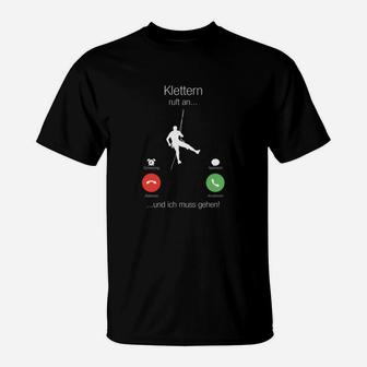 Kletterer Lustiges T-Shirt Klettern ruft an...und ich muss gehen! - Seseable