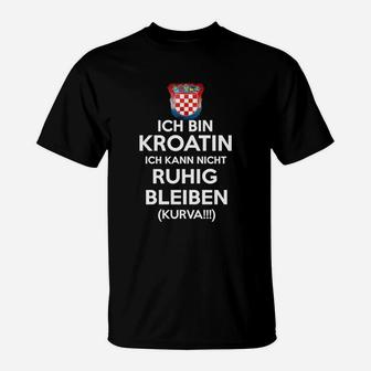 Kroatin Nicht Ruhig T-Shirt, Humorvolles Kroatien-Motiv - Seseable