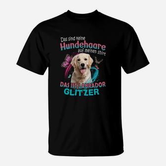 Labrador Retriever Das Sind Keine Hundehaare Auf Meinen T-Shirt - Seseable