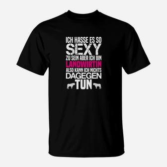 Landwirtin T-Shirt Ich bin so sexy - Lustiges Landwirt Spruch-Shirt - Seseable