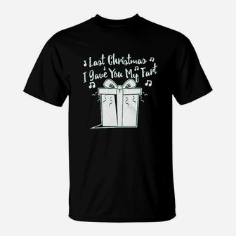 Last Christmas I Gave You My Fart Funny Holiday Song T-Shirt - Seseable