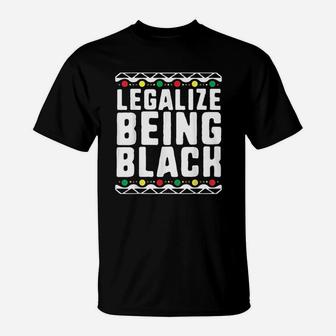 Legalize Being Black History Month Activist Tribal T-Shirt - Seseable