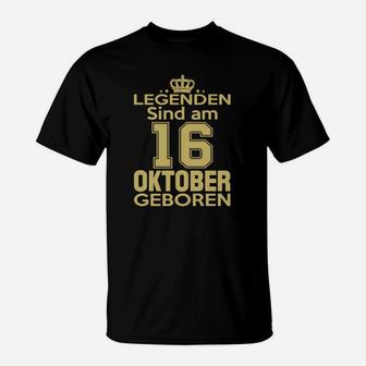 Legenden Sind Am 16 Oktober Geboren T-Shirt - Seseable