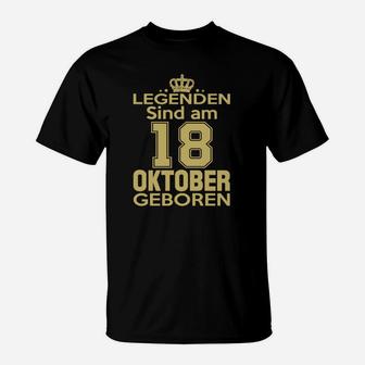 Legenden Sind Am 18 Oktober Geboren T-Shirt - Seseable