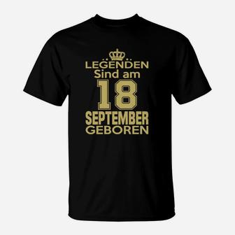 Legenden Sind Am 18 September Geboren T-Shirt - Seseable