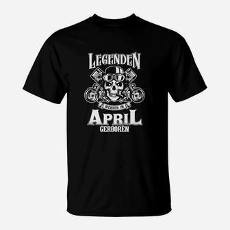 Legenden Werden Im April T-Shirt - Seseable