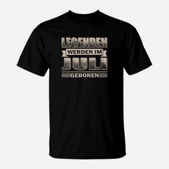 Legenden Werden Im Juli Geboren T-Shirt - Seseable