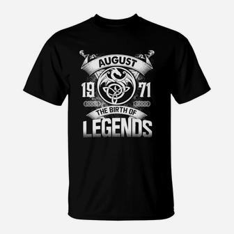 Legends Born In August 1971 T-Shirt - Seseable