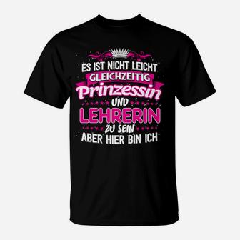 Lehrerin Gleichzeitig Prinzessin T-Shirt - Seseable
