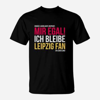 Leipzig Fan T-Shirt, Mir Egal Ich Bleibe Leipzig Fan Ein Leben Lang, Treues Fan-Shirt - Seseable