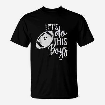 Let Do This Boys Football Mom T-Shirt | Seseable CA
