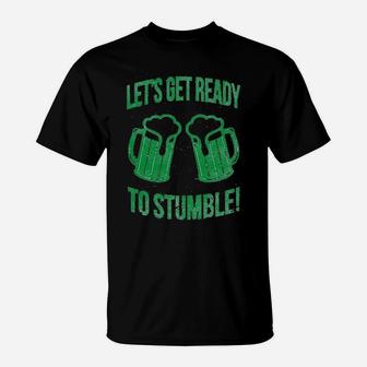 Lets Get Ready To Stumble Funny St Saint Patricks Day T-Shirt - Seseable