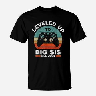 Leveled Up To Big Sister Est 2021 Promoted To Big Sis Gift T-Shirt - Seseable
