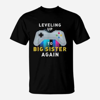 Leveling Up To Big Sister Again T-Shirt - Seseable