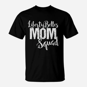 Liberty Belles Dance Mom Squad T-Shirt - Seseable