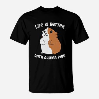 Life Is Better With A Guinea Pig Love Guinea Pigs T-Shirt - Seseable