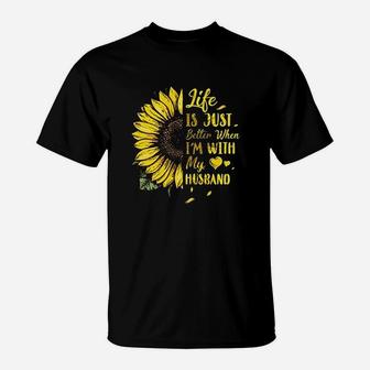Life Is Just Better When I Am With My Husband Love Wife T-Shirt - Seseable