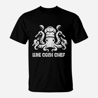 Line Cook Chef Culinary Pun Octopus Kitchen Funny Gift T-Shirt - Seseable