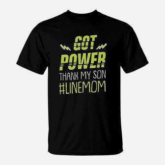 Lineman Got Power Thank My Son Lineman Mom Cool T-Shirt - Seseable
