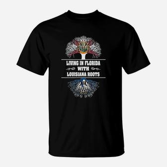 Living In Florida With Louisiana Roots T-Shirt - Seseable
